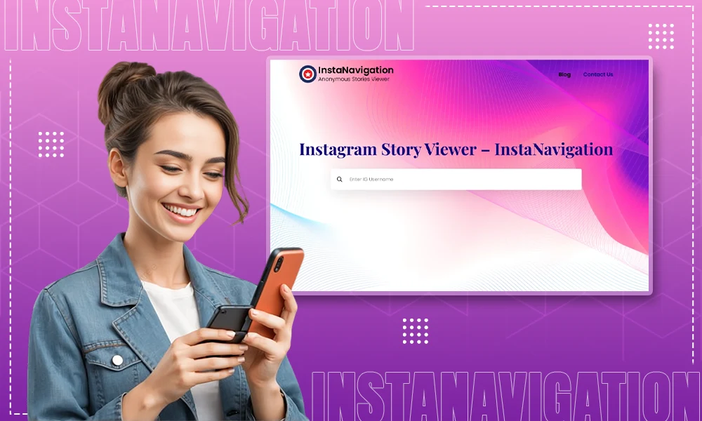 InstaNavigation: Safe and Anonymous Instagram Story Viewer